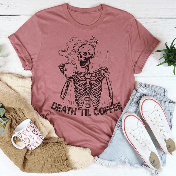 Death 'Til Coffee Tee